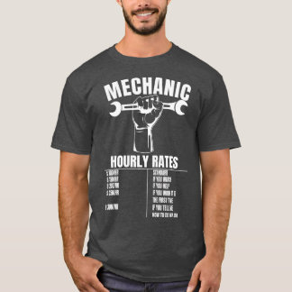 Funny Mechanic Hourly Rate Gift Labor Rates  T-Shirt