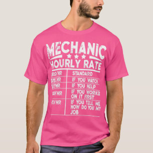 Funny Mechanic Hourly Rate GiftTShirt  T-Shirt