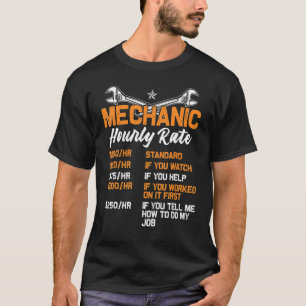 Funny Mechanic Hourly Rate Labour Rates Car Gift W T-Shirt