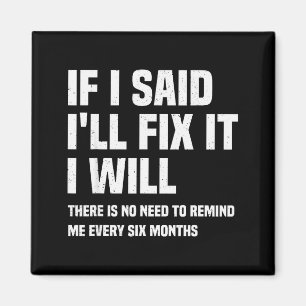 Funny Mechanic If I Say I Will Fix It I Will - Han Magnet