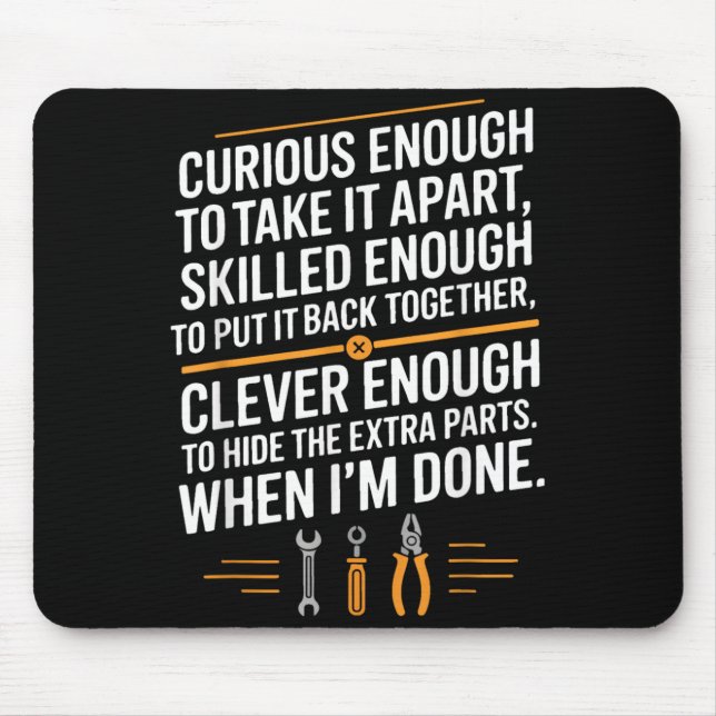 Funny Mechanic Saying Curious Skilled Clever Mouse Pad (Front)