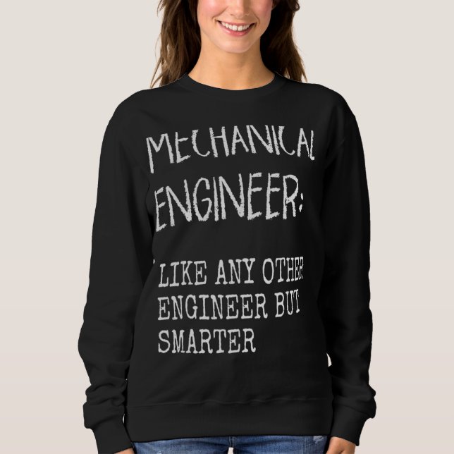 Funny Mechanical Engineer  Engineering Students Ge Sweatshirt (Front)