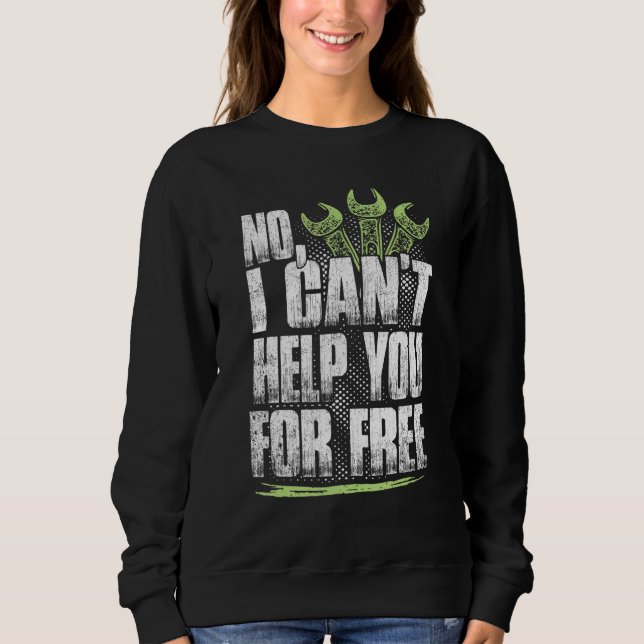 Funny Mechanical Engineering No I Wont Help You Fo Sweatshirt (Front)