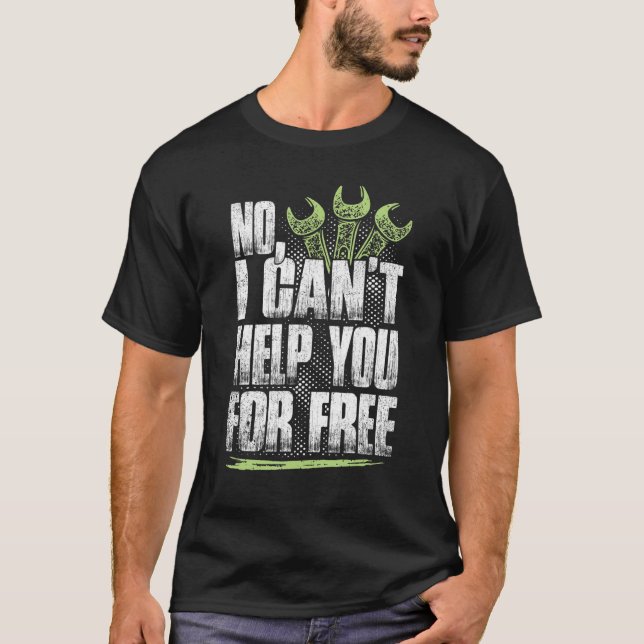 Funny Mechanical Engineering No I Wont Help You Fo T-Shirt (Front)