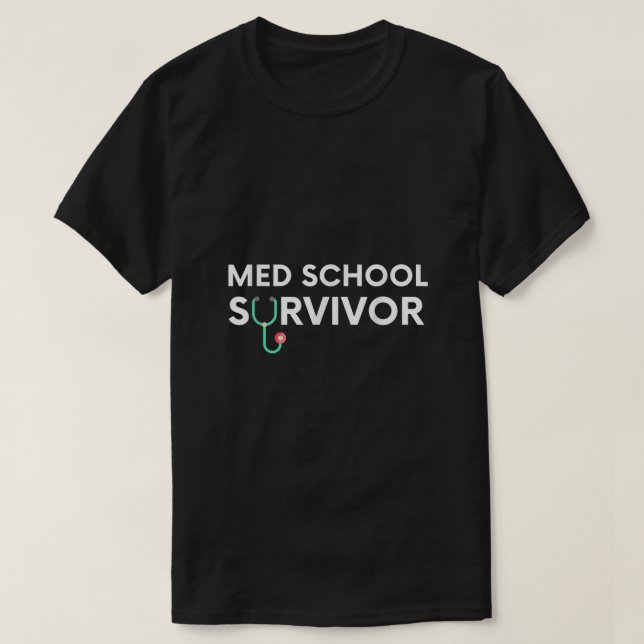 Funny Med School Graduation Gift Idea For Medical  T-Shirt (Design Front)