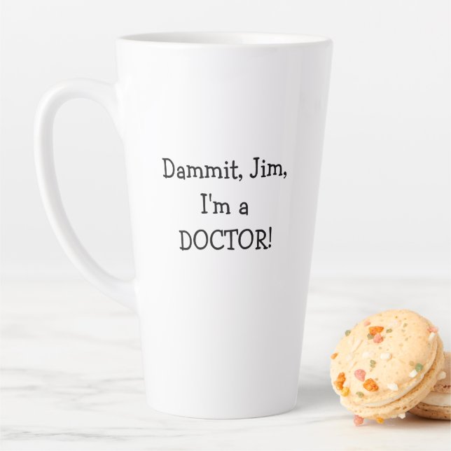 Funny Medical Doctor or Phd Latte Mug (In Situ)