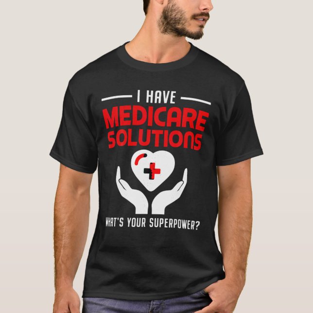 Funny Medical Insurance Agent Broker Medicare Solu T-Shirt (Front)