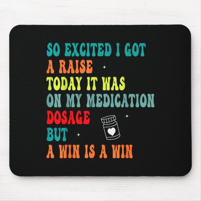 Funny Medication Dosage Joke Dark Humor Sarcastic  Mouse Pad (Front)