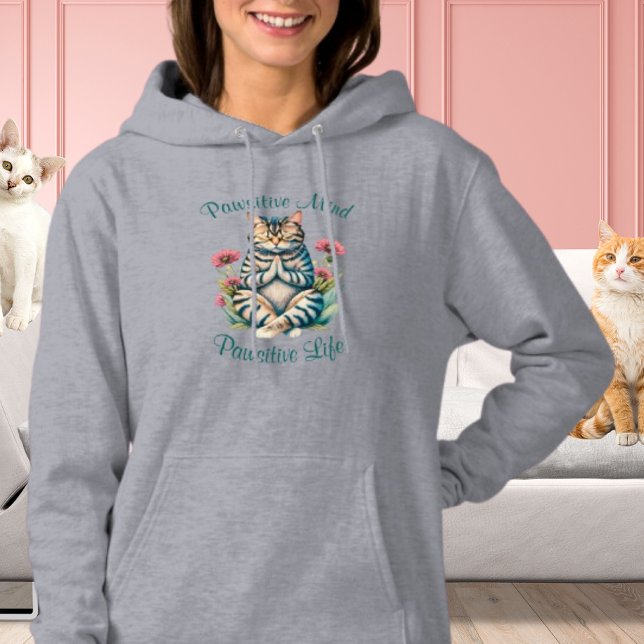 Funny Meditation Cat Inspirational Positive Quote Hoodie (Positive Mind Positive Life Funny Inspirational Quote Cat Pun Hoodie )