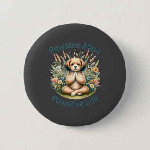 Funny Meditation Dog Insrational Sitive Quote  6 Cm Round Badge