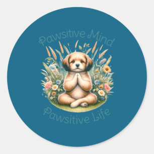 Funny Meditation Dog Insrational Sitive Quote  Classic Round Sticker