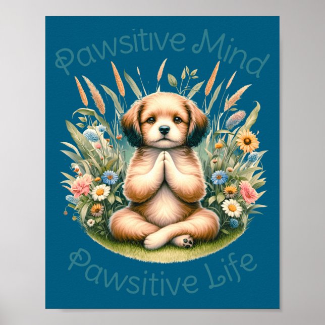Funny Meditation Dog Insrational Sitive Quote  Poster (Front)