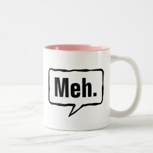 Funny Meh. coffee mug in pink or custom colour
