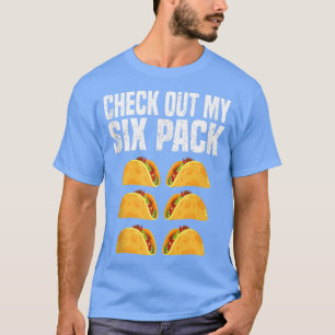 Funny Meican Gym Taco Si Pack Check Out My Si Pack T-Shirt