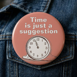Funny Melting Clock Surreal Art Quote 6 Cm Round Badge