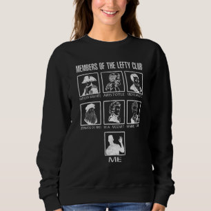 Funny Members Of The Lefty Club Proud Left Handed  Sweatshirt