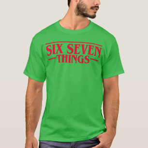 Funny Meme 67 Retro Six Seven Things Mens Women Ki T-Shirt