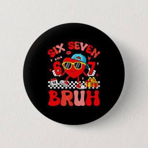 Funny Meme 67 Six Seven Bruh Valentine Heart Toddl 6 Cm Round Badge