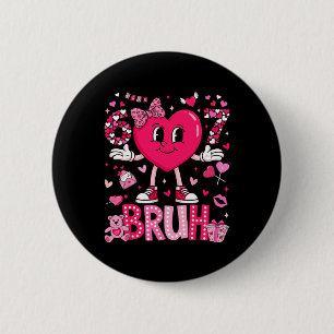 Funny Meme 67 Six Seven Bruh Valentine Heart Women 6 Cm Round Badge