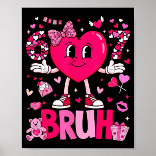 Funny Meme 67 Six Seven Bruh Valentine Heart Women Poster