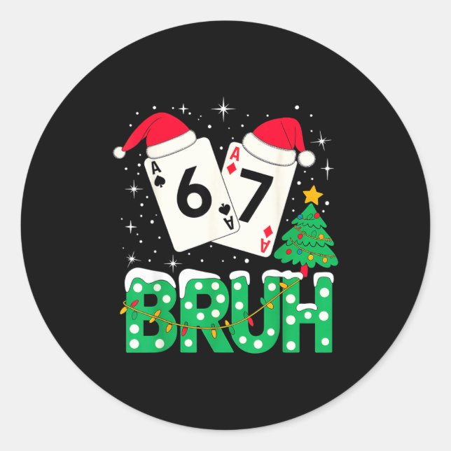 Funny Meme 6 7 Festive Ker Bruh Christmas Tree San Classic Round Sticker (Front)