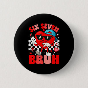 Funny Meme 6 7 Six Seven Bruh Valentine Heart Men Cm Round Badge