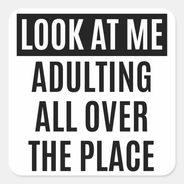 Funny meme Adulting all over the place quote Square Sticker (Front)