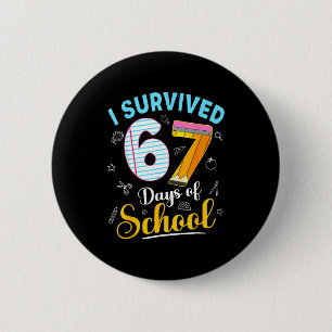Funny Meme I Survived 67 Days Of School Teacher St 6 Cm Round Badge