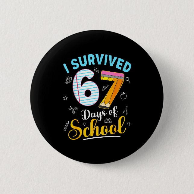 Funny Meme I Survived 67 Days Of School Teacher St 6 Cm Round Badge (Front)