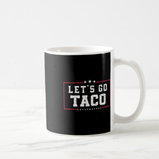 Funny Meme Let's Go Taco  Coffee Mug (Right)