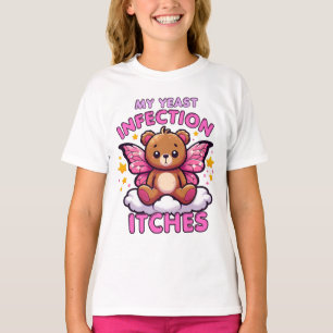 Funny Meme My Yeast Infection Itches Weird Humour  T-Shirt