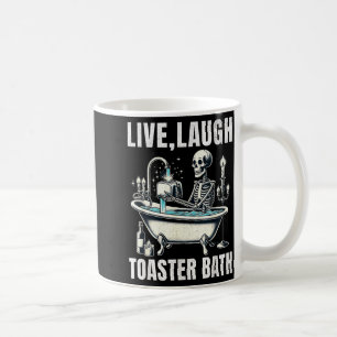 Funny Meme Saying Live Laugh Toaster Bath Gag Edgy Coffee Mug