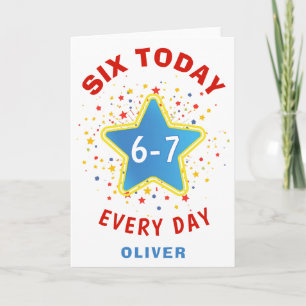 Funny Meme Six Today 6-7 Every Day Birthday Kid's  Card