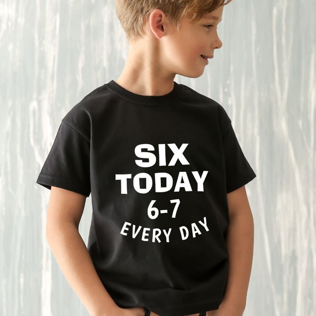 Funny Meme Six Today 6-7 Every Day Birthday Kid's  T-Shirt (Creator Uploaded)