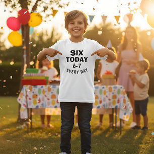 Funny Meme Six Today 6-7 Every Day Birthday Kid's  T-Shirt