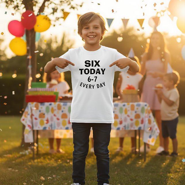 Funny Meme Six Today 6-7 Every Day Birthday Kid's  T-Shirt (Creator Uploaded)