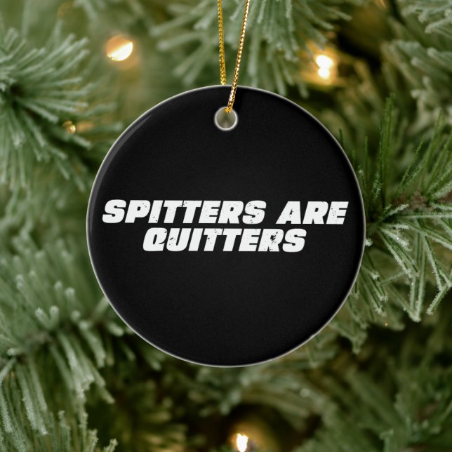 Funny Meme Spitters are Quitter  Ceramic Tree Decoration (Tree)