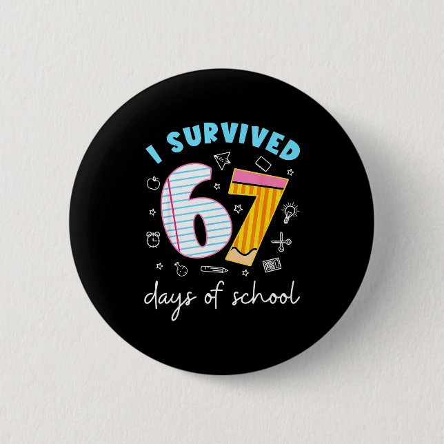Funny Meme Teacher Student I Survived 67 Days Of S 6 Cm Round Badge (Front)