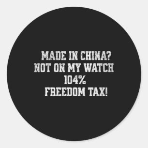 Funny Meme Trump Tax China Tee - Hilarious Politic Classic Round Sticker