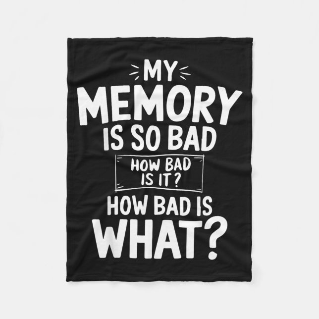 Funny Memory Is Bad Sarcastic Memory Saying Humour Fleece Blanket (Front)