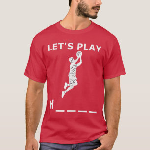 Funny men Basketball quote game of Horse Lets play T-Shirt