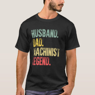 Funny Men Vintage Husband Dad Machinist Legend Re T-Shirt