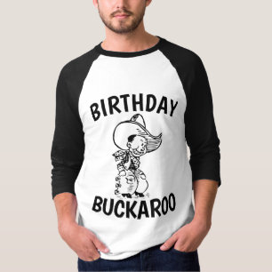 Funny MEN'S BIRTHDAY T-Shirts, BUCKAROO T-Shirt