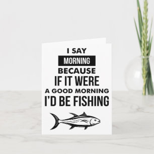 Funny Mens Fishing Motto  Card