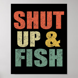 Funny Mens Shut Up And Fish B Fishing Dad Retro Fi Poster