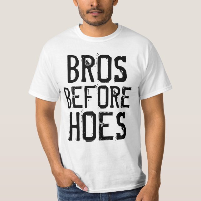 Funny Mens T-shirts, BROS BEFORE HOES T-Shirt (Front)