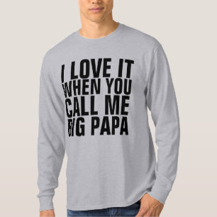 Funny Men's T-shirts, CALL ME BIG PAPA T-Shirt
