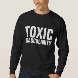 FUNNY MEN'S T-Shirts TOXIC MASCULINITY