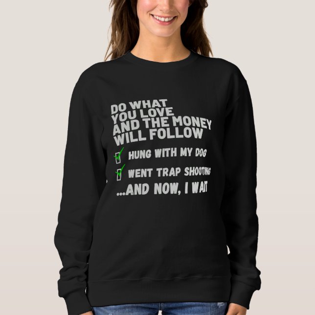 Funny Mens Womens Christian Prayed Went Trap Shoot Sweatshirt (Front)
