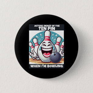 Funny Mens Womens Kids Ten Pin Laughing When I'm B